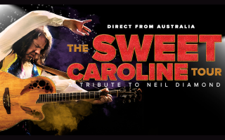 The Sweet Caroline Tour: A Tribute to Neil Diamond