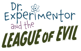 Dr. Experimentor & the League of Evil