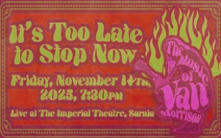 It's Too Late To Stop Now-The music of Van Morrison
