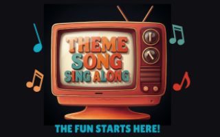 Theme Song Sing Along